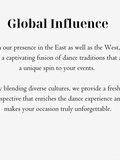 My global influence is a key part of what makes my service unique. With a presence in both the East and the West, I blend diverse cultures and dance traditions to give your event a fresh perspective that feels truly special.
