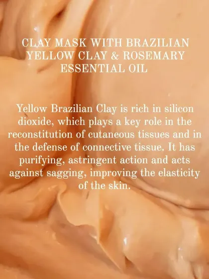 The benefits of Brazilian Yellow Clay are amazing. It helps in the reconstitution of tissues and acts against sagging, improving the elasticity of the skin.