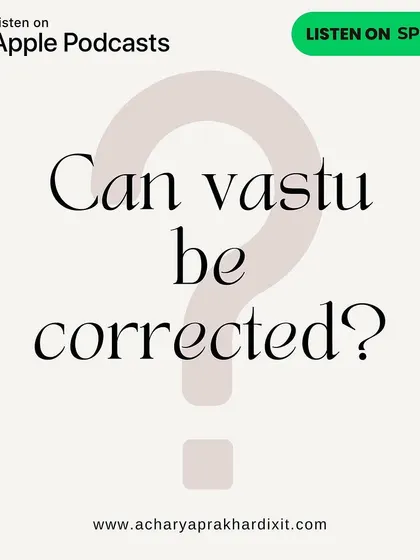 Can Vastu be corrected? This is a key question for anyone living in a pre-built home. My podcast discusses the modern techniques and remedies available to fix Vastu doshas without demolition.