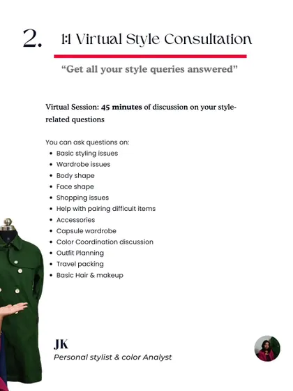 My Virtual Style Consultation is a 45-minute session where you can get all your style questions answered. We can discuss anything from basic styling issues and body shape to wardrobe planning and accessories.