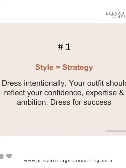 Your outfit is a strategic tool. I teach my clients to dress intentionally to reflect their confidence, expertise, and ambition every single day.