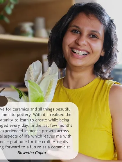 Meet Shwetha, who was pulled into pottery by her love for ceramics and all things beautiful. She shares how the craft has challenged her and brought immense personal growth.