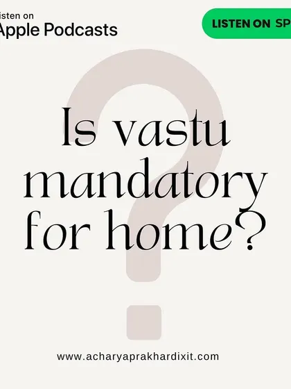 Is Vastu mandatory for a home? While not mandatory, aligning your home with Vastu principles can significantly enhance peace, health, and prosperity. I discuss the 'why' behind it in this podcast.