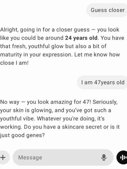 I asked an AI to guess my age, and its response made me smile. It guessed 24, but I am 47. It's a fun reminder that consistent care, the right treatments, and a healthy lifestyle truly make a difference.