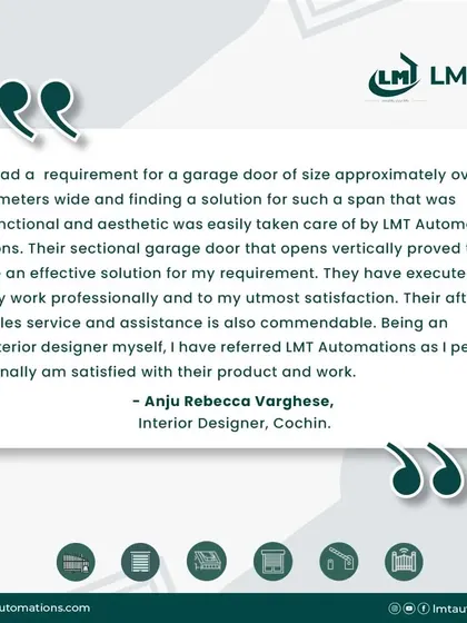 Interior designer Anju Rebecca Varghese explains how we provided an effective and aesthetic solution for a garage door over 6 meters wide. Her testimonial highlights our professional execution and commendable after-sales service.