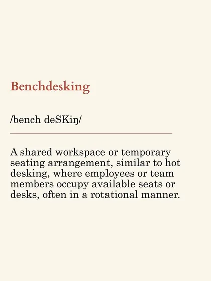 We educate our clients on modern workplace terminology. This graphic defines "Benchdesking," a shared workspace arrangement that promotes flexibility and efficient space utilization.