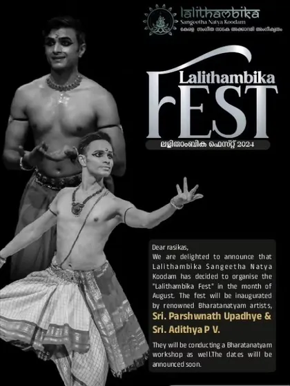 We are delighted to announce the "Lalithambika Fest" in August, where Adithya PV and I will be inaugurating the festival and conducting a Bharatanatyam workshop.