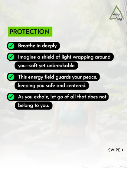 A visualization for protection: Breathe in deeply and imagine a shield of light wrapping around you, guarding your peace and keeping you centered.