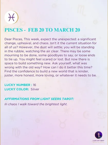 This week's tarot guidance for Pisces. Expect the unexpected: a significant change, upheaval, and chaos. Find the confidence to build a new world that is kinder and more honest.