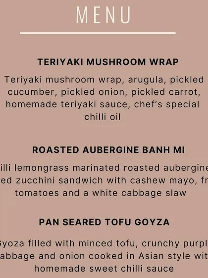 The menu for our Pan-Asian pop-up, including a Teriyaki Mushroom Wrap, Roasted Aubergine Banh Mi, and Pan-Seared Tofu Gyoza.