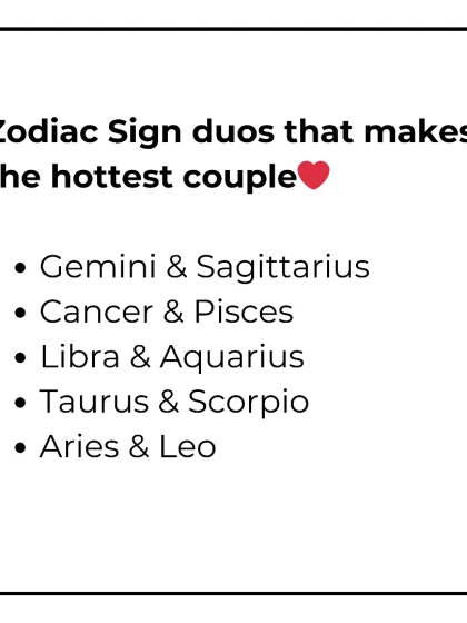 Some couples just have that spark. These zodiac duos make the hottest couples, from the adventurous Gemini and Sagittarius to the passionate Taurus and Scorpio. Tag your partner if you are one of them.