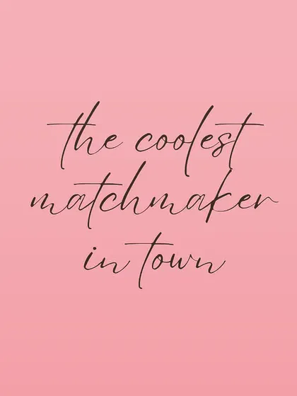 I aim to be more than just a traditional matchmaker. By blending a modern outlook with a deep respect for relationships, I strive to be the coolest, most approachable matchmaker in town.