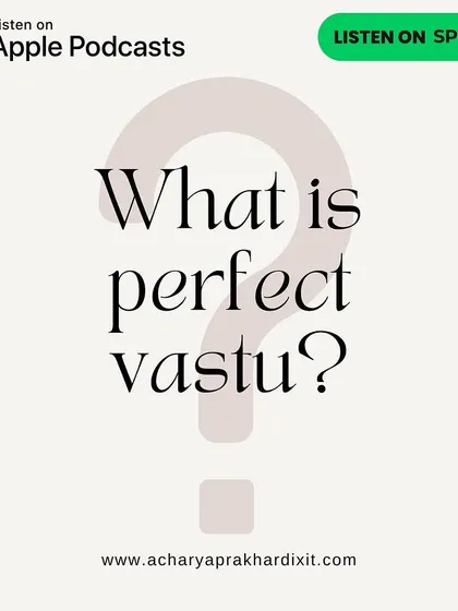 What is 'perfect Vastu'? Is it even achievable? This podcast episode explores the concept of a perfectly balanced home and how to get as close as possible with practical adjustments.