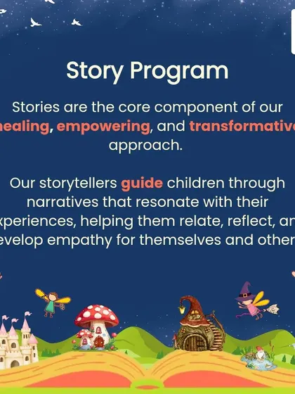Our Story Program is the core of our healing and transformative approach. Your donation helps us train storytellers who guide children through narratives that help them relate, reflect, and develop empathy.