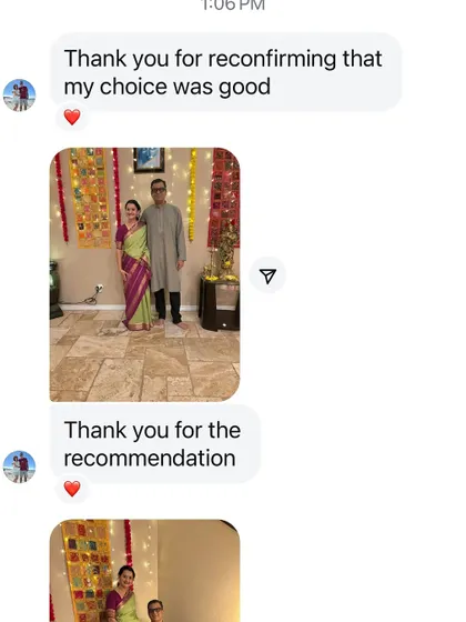 "Thank you for reconfirming that my choice was good. Thank you for the recommendation." It's always a pleasure to help clients find their perfect saree.