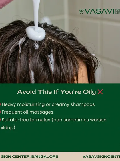 When you have an oily scalp, it is important to avoid certain habits. Heavy or creamy shampoos can worsen buildup, and frequent, heavy oil massages can sometimes clog pores. I help my patients find the right balance for their scalp health.