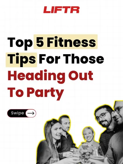 Heading out to a party? Here are our top 5 fitness tips to enjoy your night out while staying on track with your goals.