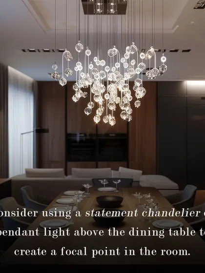 Lighting Guide: Consider using a statement chandelier or pendant light above the dining table to create a dramatic focal point in the room.