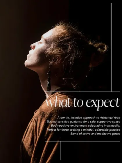 What to expect from our soft Ashtanga class? A gentle, inclusive approach that is perfect for those seeking a mindful, adaptable practice blending active and meditative poses.