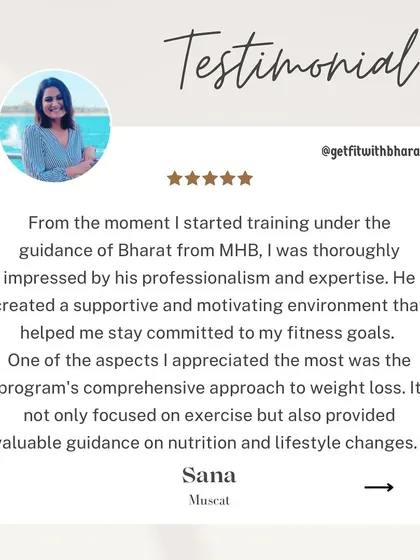 Sana was impressed with my professionalism and expertise. I created a supportive and motivating environment that helped her stay committed.