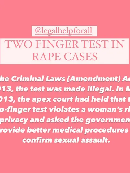 The two-finger test in rape cases has been illegal since 2013. It is a violation of a woman's right to privacy and dignity.