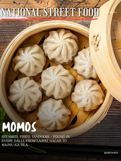 And the national street food? Momos, of course. Steamed, fried, or tandoori, you'll find them in every galli, from Majnu ka Tila to Lajpat Nagar.