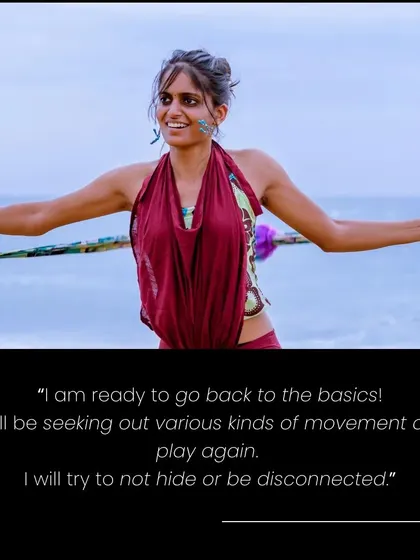 I am ready to go back to the basics and seek out all kinds of movement and play. This journey is about being connected, not hiding, and I want you to join me.