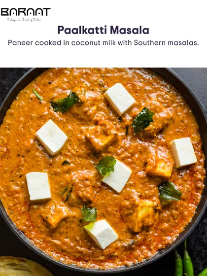 Our Paalkatti Masala features paneer cooked in coconut milk with Southern masalas, a creamy and delightful vegetarian curry.
