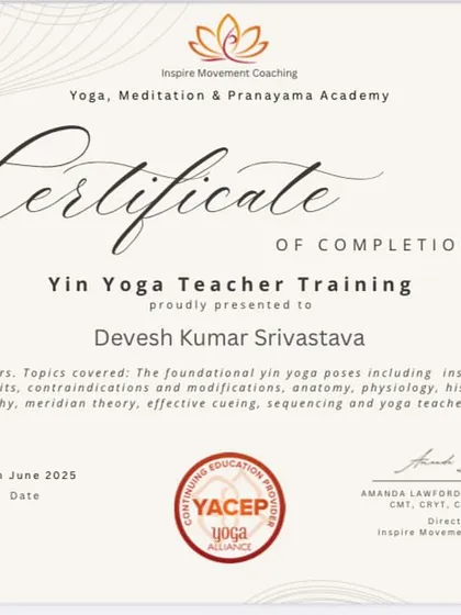 My certificate for completing a 30-hour Yin Yoga Teacher Training, accredited by the Yoga Alliance. This training deepened my understanding of restorative yoga and meridian theory.