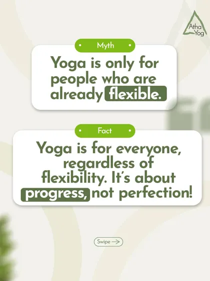 Another myth busted: "Yoga is only for people who are already flexible." The truth is, yoga is about progress, not perfection. It is a practice that meets you where you are.