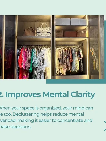 An organized space leads to an organized mind. Decluttering helps reduce mental overload, making it easier to concentrate and make decisions.