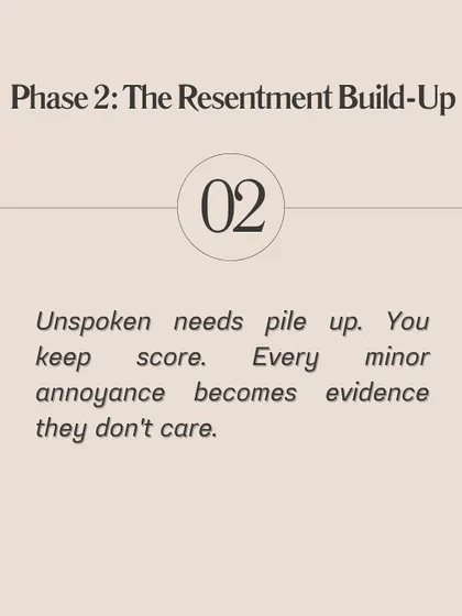 Phase 2: The Resentment Build-Up. Unspoken needs start to pile up. You begin keeping score, and every minor annoyance becomes evidence that your partner doesn't care.