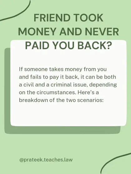 When a Friend Doesn't Repay a Loan. If someone fails to pay back money they borrowed, it can be both a civil and a criminal issue. The situation may become a criminal matter if there was an element of fraud or intentional deception from the beginning.