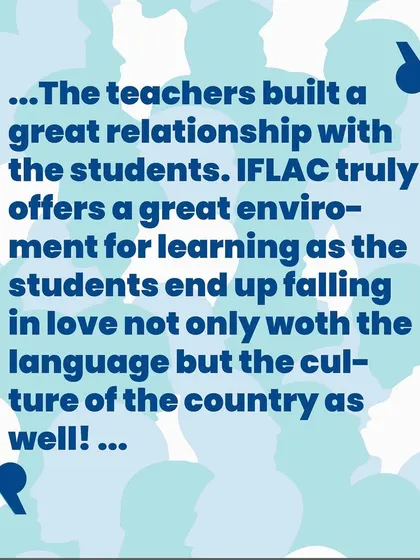 We build great relationships with our students, helping them fall in love not just with the language but also with the culture of the country.