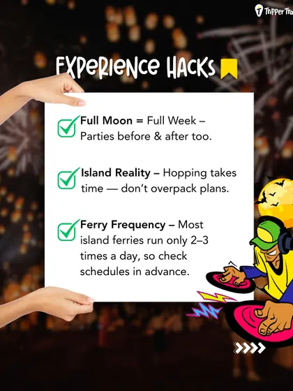 Here are some of our top experience hacks for Thailand. We help you plan around the Full Moon parties, manage your island-hopping schedule, and check ferry timings so you don't miss a thing.