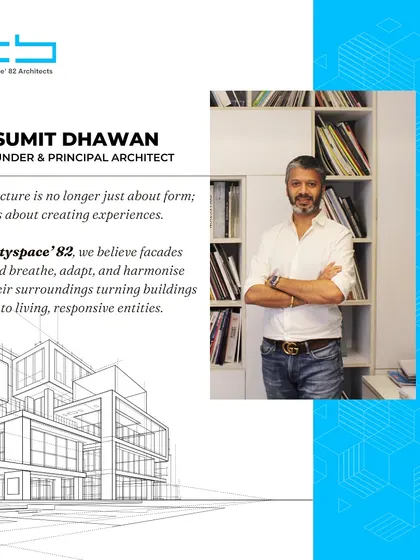 A quote from our Founder, Ar. Sumit Dhawan: "Architecture is no longer just about form; it's about creating experiences. We believe facades should breathe, adapt, and harmonise with their surroundings."