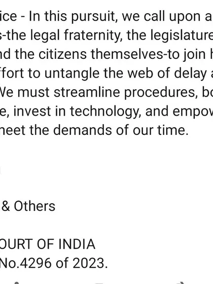 The principle of 'Speedy Justice' is a cornerstone of our legal philosophy. This observation from the Supreme Court of India calls for a concerted effort to reduce judicial delays. In our practice, we actively pursue efficient legal strategies and advocate for streamlined procedures to resolve our clients' matters as expeditiously as possible.