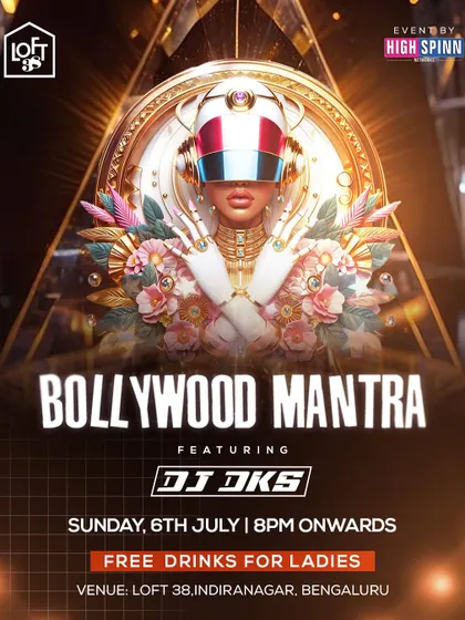 This is the call to party. My 'Bollywood Mantra' nights at Loft 38 are a weekend staple, complete with free drinks for the ladies.