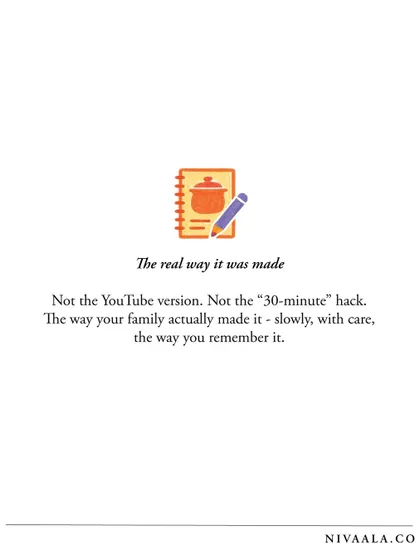 We lose the real way it was made. Not the YouTube version or the 30-minute hack, but the way your family actually made it, slowly, with care.