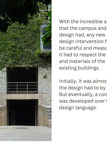 Any new design intervention at IIM-B had to be careful and measured, respecting the scale and materials of the existing buildings. Over time, we developed a control over the design language.
