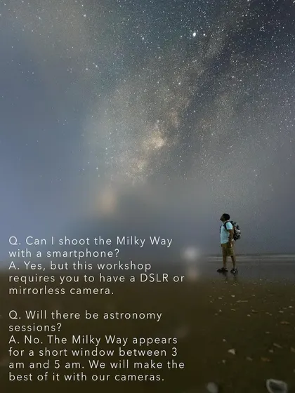 More questions answered. While you can shoot the Milky Way with a smartphone, my workshops require a DSLR or mirrorless camera to get the best results. We focus on photography during the short window when the galaxy is visible.