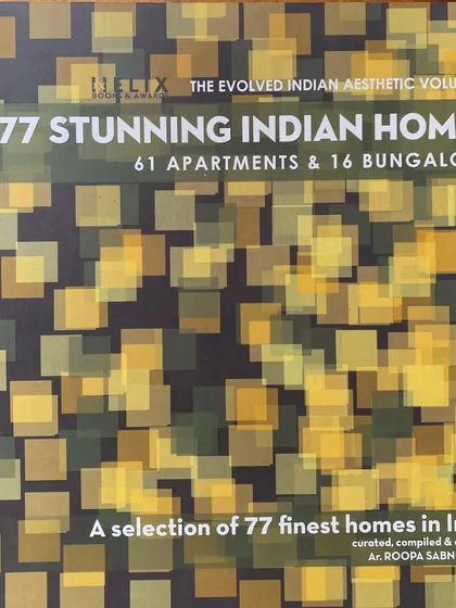 The cover of "77 Stunning Indian Homes," a book that featured my project, "A Home by the Park," showcasing its tropical luxury and integration of art.