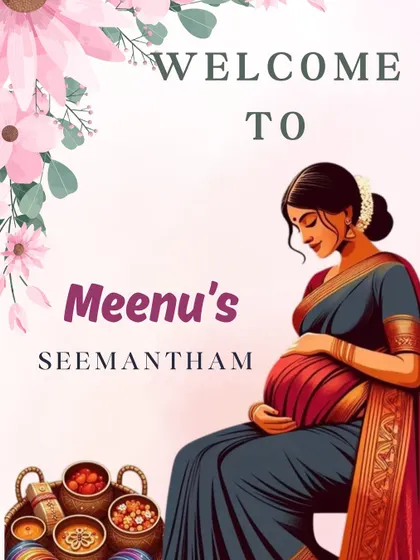 A beautiful and artistic welcome board for a Seemantham ceremony. The design features a traditional illustration of a mother-to-be, complemented by a floral border.
