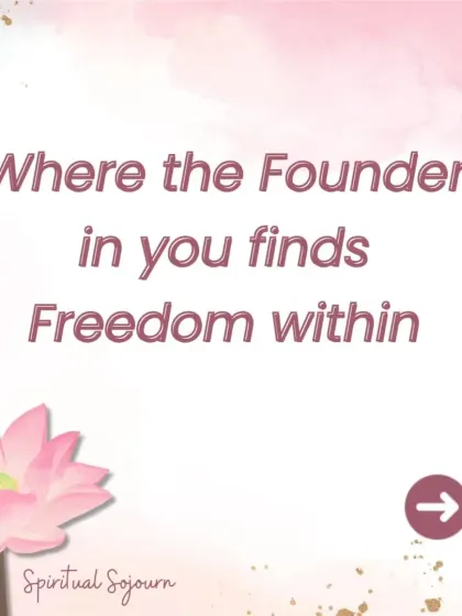 "Where the Founder in you finds Freedom within." This message for the Spiritual Sojourn speaks directly to entrepreneurs and founders, offering them a path to inner freedom that fuels outer success.