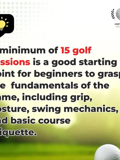 I recommend a minimum of 15 golf sessions for beginners to grasp the fundamentals, from grip and posture to swing mechanics and basic course etiquette.