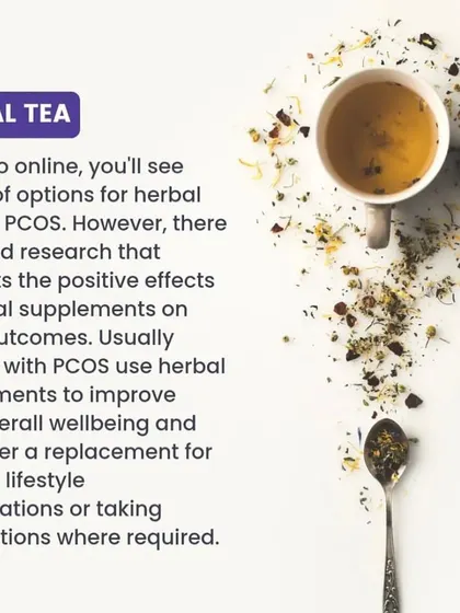 While some herbal teas can be part of a healthy lifestyle, they are not a replacement for a balanced diet and lifestyle changes needed to manage PCOS.