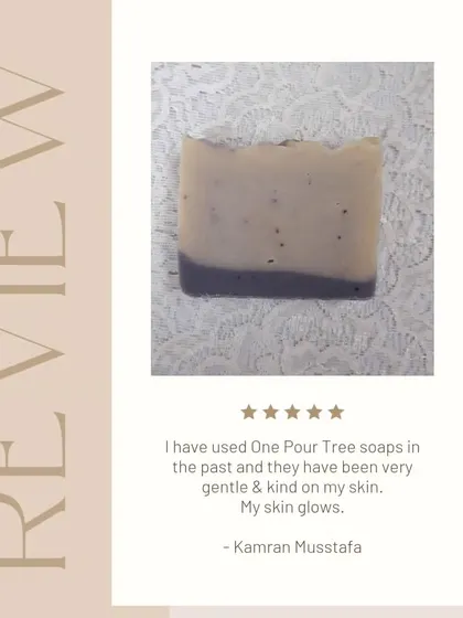 "I have used One Pour Tree soaps in the past and they have been very gentle & kind on my skin. My skin glows." Thank you, Kamran. Hearing that my soaps make your skin glow is the best compliment.