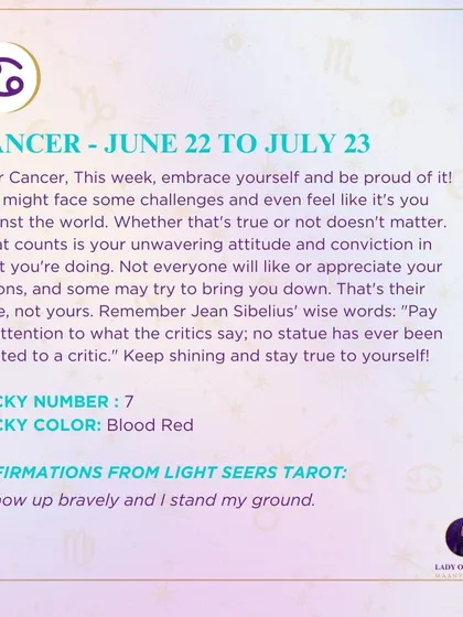 A message for Cancer to embrace yourself and be proud. You may face challenges, but what matters is your unwavering attitude and conviction. Keep shining and stay true to yourself.