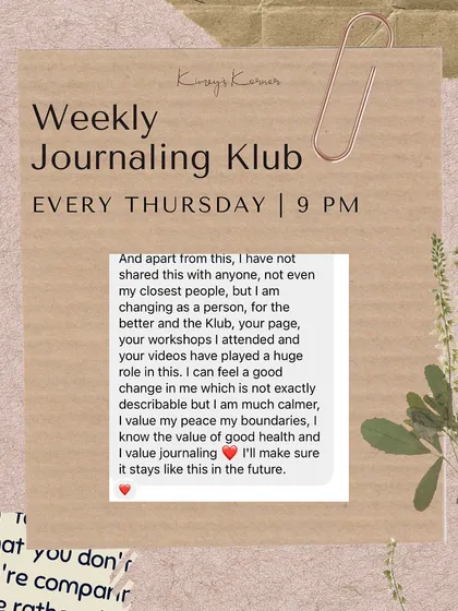 Words from a club member about how journaling has helped them become calmer and more aware of their boundaries. This is why I do what I do.