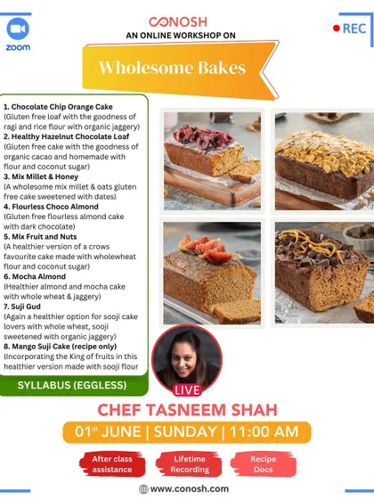 My Wholesome Bakes workshop focuses on gluten-free and naturally sweetened treats. Learn to make a Chocolate Chip Orange Cake with ragi flour and a Healthy Hazelnut Chocolate Loaf with organic cacao.